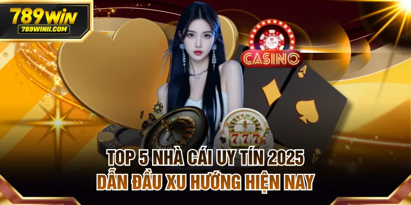 Top 5 nhà cái uy tín 2025